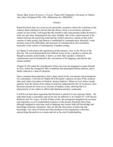 Taylor, Dale. Robert Kroetsch’s Fictions. Thesis (MA [English]), University of Alberta. Ann Arbor: ProQuest/UMI, Publication No. MK54050) Abstract Robert Kroetsch does not, in his novels and poetry, pretend to m