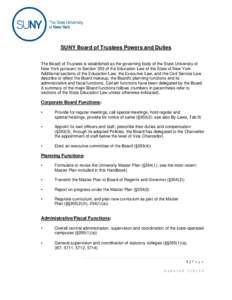 SUNY Board of Trustees Powers and Duties The Board of Trustees is established as the governing body of the State University of New York pursuant to Section 353 of the Education Law of the State of New York. Additional se