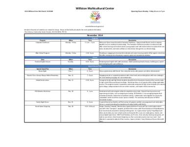 Willston Multicultural Center 6131 Willston Drive Falls Church, VA[removed]Operating Hours: Monday - Friday 10 a.m. to 7 p.m.  www.fairfaxcounty.gov/ncs/