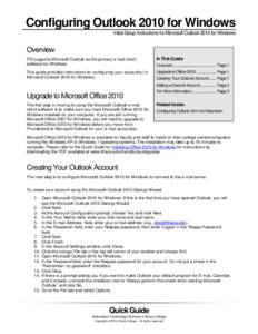 Configuring Outlook 2010 for Windows Initial Setup Instructions for Microsoft Outlook 2010 for Windows Overview ITS supports Microsoft Outlook as the primary e-mail client software for Windows.