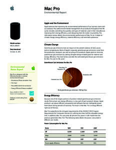 Mac Pro Environmental Report Apple and the Environment Apple believes that improving the environmental performance of our business starts with our products. The careful environmental management of our products throughout