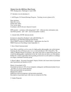 Minutes from the 2008 Rare Plant Forum WPC Headquarters, Pittsburgh 12 AprilAttendees (record attendance!). 1. Jeff Wagner, PA Natural Heritage Program – Tracking invasive plants in PA Data repository. Open fr