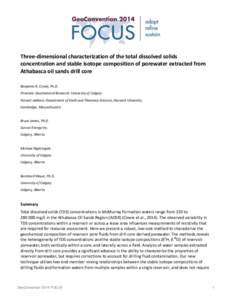 Three-dimensional characterization of the total dissolved solids concentration and stable isotope composition of porewater extracted from Athabasca oil sands drill core Benjamin R. Cowie, Ph.D. Prismatic Geochemical Rese