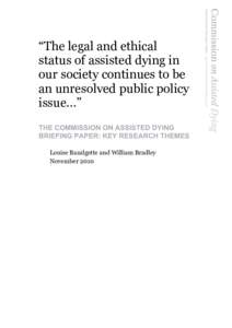 “The legal and ethical status of assisted dying in our society continues to be an unresolved public policy issue…” THE COMMISSION ON ASSISTED DYING