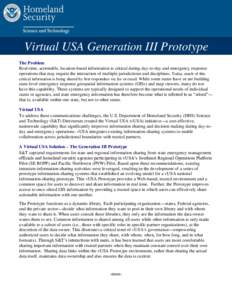 Virtual USA Generation III Prototype The Problem Real-time, actionable, location-based information is critical during day-to-day and emergency response operations that may require the interaction of multiple jurisdiction