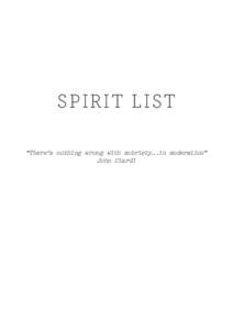 SPIRIT LIST “There’s nothing wrong with sobriety...in moderation” John Ciardi VO DK A LU K S U S O WA