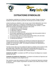 COTISATIONS SYNDICALES Les cotisations syndicales sont l’élément vital de tout syndicat. Chaque membre du Syndicat de l’Agriculture paie sa juste part, de sorte que tout le monde en profite. Lorsqu’on pense aux c