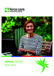 ANNUAL REPORT[removed] OUR MISSION To assist older people to live their life, their way, through: PARTNERING WITH INDIVIDUALS