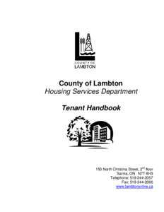 County of Lambton Housing Services Department Tenant Handbook 150 North Christina Street, 2nd floor Sarnia, ON N7T 8H3