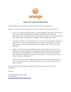 Advice for Sold Out Breakouts Unfortunately, we are unable to create wait lists for sold out Breakouts. However, if there is a one you’d like to join that is sold out, we have some advice: •  If you can, register ear
