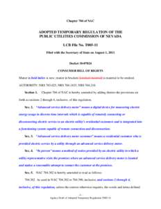 Chapter 704 of NAC  ADOPTED TEMPORARY REGULATION OF THE PUBLIC UTILITIES COMMISSION OF NEVADA LCB File No. T005-11 Filed with the Secretary of State on August 1, 2011