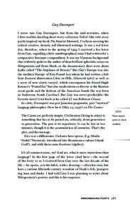 Guy Davenport I never met Guy Davenport, but from the mid-seventies, when I first read his dazzling short story collection Tatlin! (the title story partly inspired my book The Futurist Moment), I’ve been savoring his c