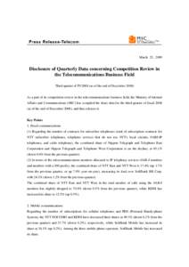 March 25, 2009  Disclosure of Quarterly Data concerning Competition Review in the Telecommunications Business Field Third quarter of FY2008 (as of the end of December 2008)