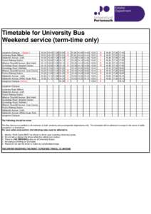Timetable for University Bus Weekend service (term-time only) Langstone Campus ( Depart ) Locksway Road (Milton) Goldsmith Avenue (Lidl) Fratton Railway Station