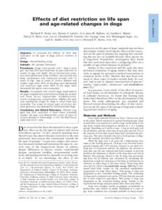 SMALL ANIMALS  Effects of diet restriction on life span and age-related changes in dogs Richard D. Kealy, PhD; Dennis F. Lawler, DVM; Joan M. Ballam, MS; Sandra L. Mantz; Darryl N. Biery, DVM, DACVR; Elizabeth H. Greeley