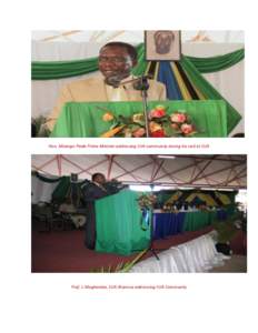 Hon. Mizengo Pinda Prime Minister addressing SUA community during his visit at SUA  Prof. J. Maghembe, SUA Alumnus addressing SUA Community Retired SUA University Council Chairman Mr. Kuhanga explains something to Hon. 