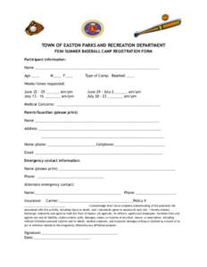 TOWN OF EASTON PARKS AND RECREATION DEPARTMENT FEMI SUMMER BASEBALL CAMP REGISTRATION FORM Participant information: Name ________________________________________________________________ Age ____