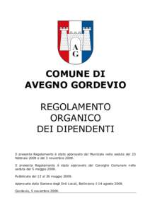 COMUNE DI AVEGNO GORDEVIO REGOLAMENTO ORGANICO DEI DIPENDENTI Il presente Regolamento è stato approvato dal Municipio nella seduta del 23