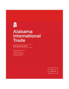 Alabama  Internaonal  Trade  ▪ Government Resources ▪ International Banking ▪ ▪ Customs Brokers ▪ Freight Forwarders ▪