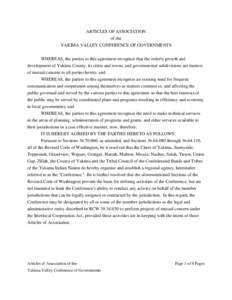 ARTICLES OF ASSOCIATION of the YAKIMA VALLEY CONFERENCE OF GOVERNMENTS WHEREAS, the parties to this agreement recognize that the orderly growth and development of Yakima County, its cities and towns, and governmental sub