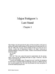 Major Pettigrew’s Last Stand Chapter 1 Major Pettigrew was still upset about the phone call from his brother’s wife and so he answered the doorbell without thinking. On the damp bricks of the path stood Mrs. Ali
