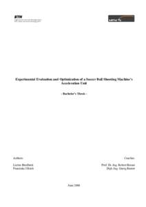 Experimental Evaluation and Optimization of a Soccer Ball Shooting Machine’s Acceleration Unit - Bachelor’s Thesis - Authors: