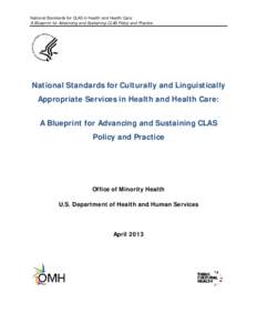 National Standards for Culturally and Linguistically Appropriate Services in Health and Health Care: A Blueprint for Advancing and Sustaining CLAS Policy and Practice
