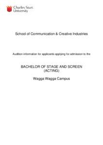 School of Communication & Creative Industries  Audition information for applicants applying for admission to the BACHELOR OF STAGE AND SCREEN (ACTING)