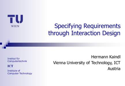 Specifying Requirements through Interaction Design Institut für Computertechnik