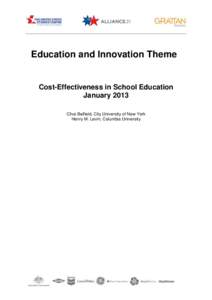 Education and Innovation Theme  Cost-Effectiveness in School Education January 2013 Clive Belfield, City University of New York Henry M. Levin, Columbia University