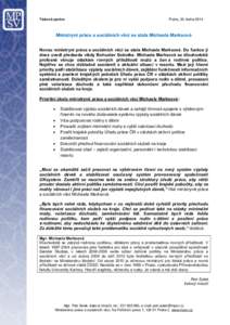 Tisková zpráva  Praha, 30. ledna 2014 Ministryní práce a sociálních věcí se stala Michaela Marksová Novou ministryní práce a sociálních věcí se stala Michaela Marksová. Do funkce ji