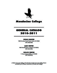 Mendocino College GENERAL CATALOG[removed]UKIAH CAMPUS 1000 Hensley Creek Road, Ukiah, CA[removed]3000