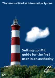 The Internal Market Information System  Setting up IMI: guide for the ﬁrst user in an authority