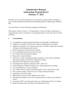 Administrative Response Anthropology Program Review February 3rd, 2012 We thank you for your tireless dedication to your profession, students and the community as you’ve created, maintained and improved the outstanding