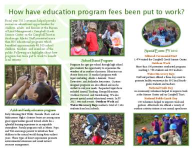 How have education program fees been put to work? Fiscal year 2012 revenues helped provide numerous educational opportunities for children, adults, and families at the Bureau of Land Management’s Campbell Creek Science