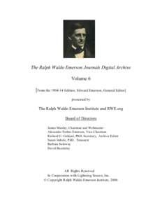 The Ralph Waldo Emerson Journals Digital Archive Volume 6 [From the[removed]Edition, Edward Emerson, General Editor] presented by  The Ralph Waldo Emerson Institute and RWE.org