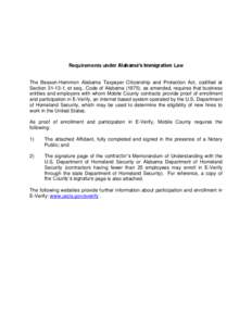 Requirements under Alabama’s Immigration Law  The Beason-Hammon Alabama Taxpayer Citizenship and Protection Act, codified at Section[removed], et seq., Code of Alabama (1975), as amended, requires that business entities