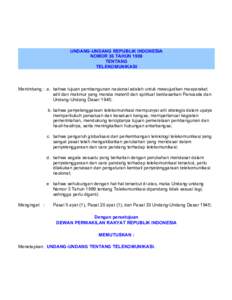 UNDANG-UNDANG REPUBLIK INDONESIA NOMOR 36 TAHUN 1999 TENTANG TELEKOMUNIKASI  Menimbang : a. bahwa tujuan pembangunan nasional adalah untuk mewujudkan masyarakat