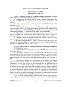 State of Kansas – Environmental Tax Credit Chapter 79.--TAXATION Article 32.--INCOME TAX 79-32,217. Refineries; credit for certain investments; definitions. As used in K.S.A[removed]Supp[removed],217 through 79-32,220, and