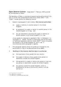 Open General Licence - Iraq dated 11 February 2005 granted by the Secretary of State The Secretary of State, in exercise of powers conferred by Article 5 (b) and (c) of the Iraq (United Nations Sanctions) Order[removed]a) 