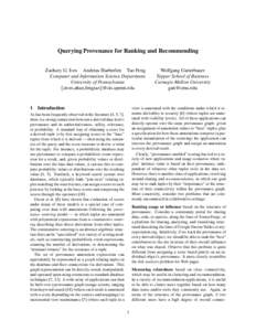 Querying Provenance for Ranking and Recommending Zachary G. Ives Andreas Haeberlen Tao Feng Computer and Information Science Department University of Pennsylvania {zives,ahae,fengtao}@cis.upenn.edu