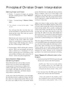 Principles of Christian Dream Interpretation Defining Dream and Vision: 1. Dream - “A sequence of images, etc. passing through a sleeping person’s mind” (Webster’s Dictionary) 2. Vision - “A mental image” (We