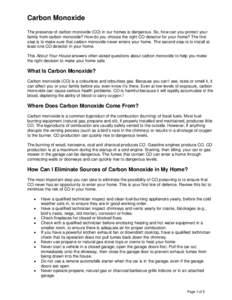 Carbon Monoxide The presence of carbon monoxide (CO) in our homes is dangerous. So, how can you protect your family from carbon monoxide? How do you choose the right CO detector for your home? The first step is to make s