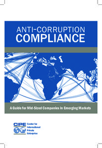 ANTI - CORRUPTION  COMPLIANCE A Guide for Mid-Sized Companies in Emerging Markets