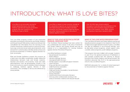 INTRODUCTION: WHAT IS LOVE BITES? Love Bites is an extremely successful school-based Domestic and Family Violence and Sexual Assault prevention program that has evolved on the Mid North Coast of NSW.