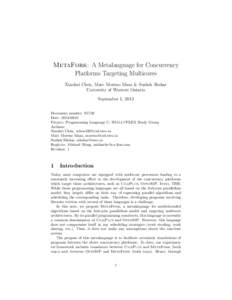 MetaFork: A Metalanguage for Concurrency Platforms Targeting Multicores Xiaohui Chen, Marc Moreno Maza & Sushek Shekar University of Western Ontario September 1, 2013 Document number: N1746