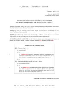 C OLUMBIA U NIVERSITY S ENATE Proposed: April 2, 2010 Adopted: April 2, 2010 by voice vote without dissent  RESOLUTION TO INCREASE TO SIXTEEN THE NUMBER