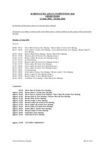 SCHEDULE ISU ADULT COMPETITION 2016 OBERSTDORF 13 June 2016 – 18 June 2016 for the times of the draws, please see separate draw schedule  all practices according to starting order and without music; starting numbers fo