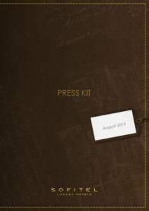 PRESS KIT  Sofitel is a symbol of French elegance in luxury hospitality around the world Sofitel and its Ambassadors (employees) link the world with French elegance across a