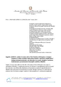 Ministero dell’Istruzione, dell’Università e della Ricerca Ufficio Scolastico Regionale per la Lombardia Ufficio X – Bergamo Prot. n. MIUR AOO USPBG R.U.2259/C35.a del 7 marzo 2014 Ai Dirigenti e Docenti degli Ist